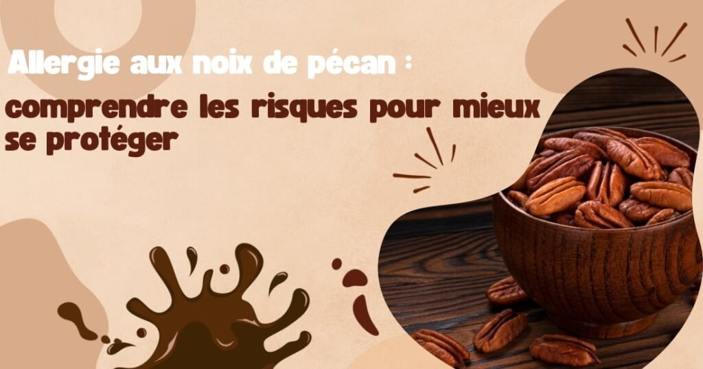 Allergie aux noix de pécan