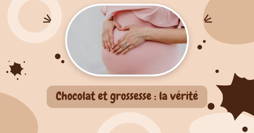 Mains posées sur un ventre de femme enceinte, avec la mention Chocolat et grossesse : la vérité